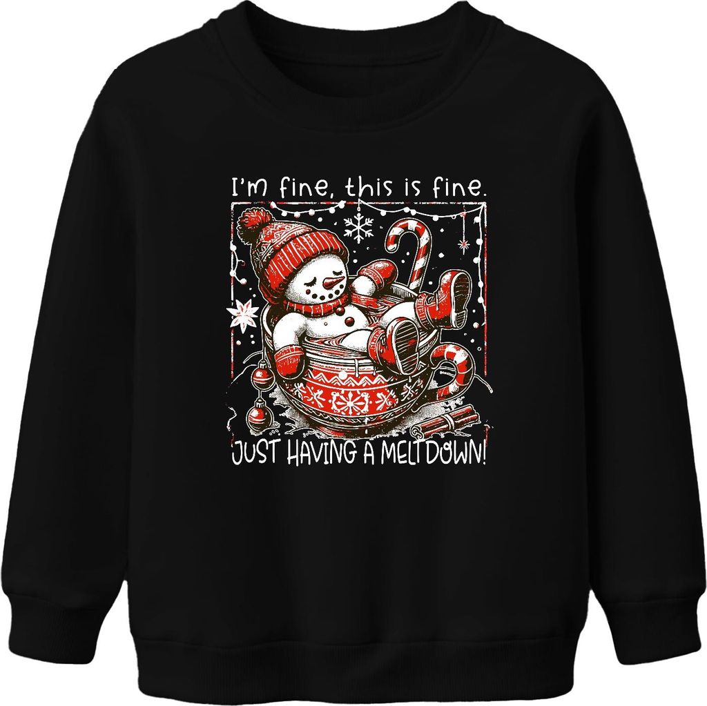 I'm fine this is fine meltdown Schneemann lustig Uni Kinder Sweatshirt Pullover, Schwarz, 104