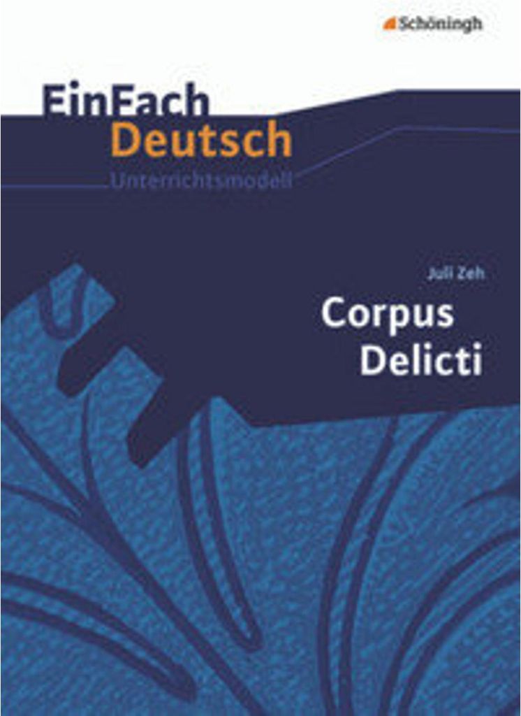 Corpus Delicti. EinFach Deutsch Unterrichtsmodelle