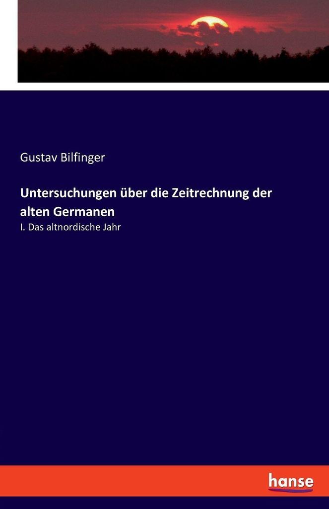 Untersuchungen über die Zeitrechnung der alten Germanen