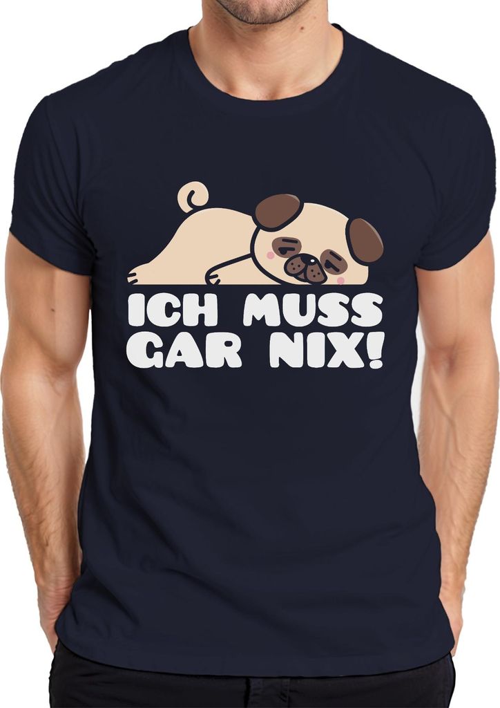 Ich muss gar nix süßer Mops Spruch Hundeliebe Mopsfan Geschenk Herren T-Shirt, Navy, S