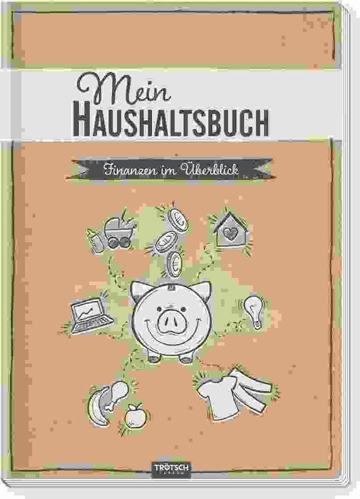 Trötsch Mein Haushaltsbuch Finanzen im Überblick: Einnahmen Ausgaben Buch Haushaltsplanung Organizer