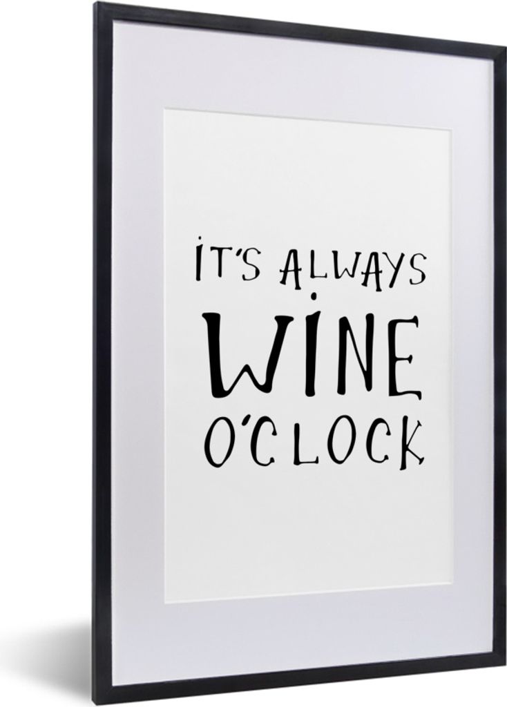 MuchoWow MuchoWow Gerahmtes Poster Zitat Wein "Es ist immer Weinzeit" 40x60 cm - Poster mit zchwarzem Bilderrahmen - Poster in Rahmen