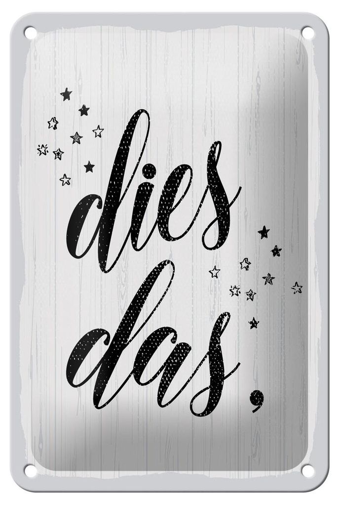 Blechschild Spruch 20x30 cm dies das weißes Deko Schild