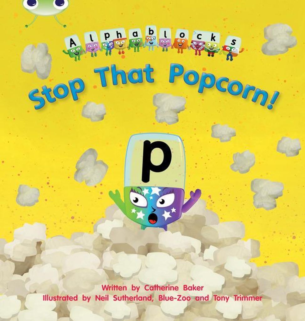 Bug Club Phonics Bug Alphablocks Set 10 Stop That Popcorn!