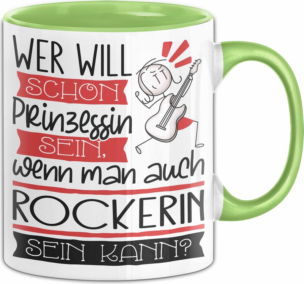 Rockerin Tasse Geschenk Spruch Wer Will Schon Prinzessin Sein Wenn Man Auch Rockerin Sein Kann (Grün)