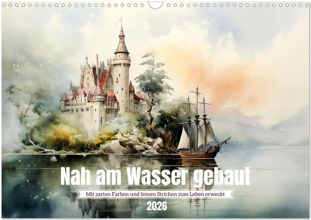 Nah am Wasser gebaut (Wandkalender 2026 DIN A3 quer), CALVENDO Monatskalender