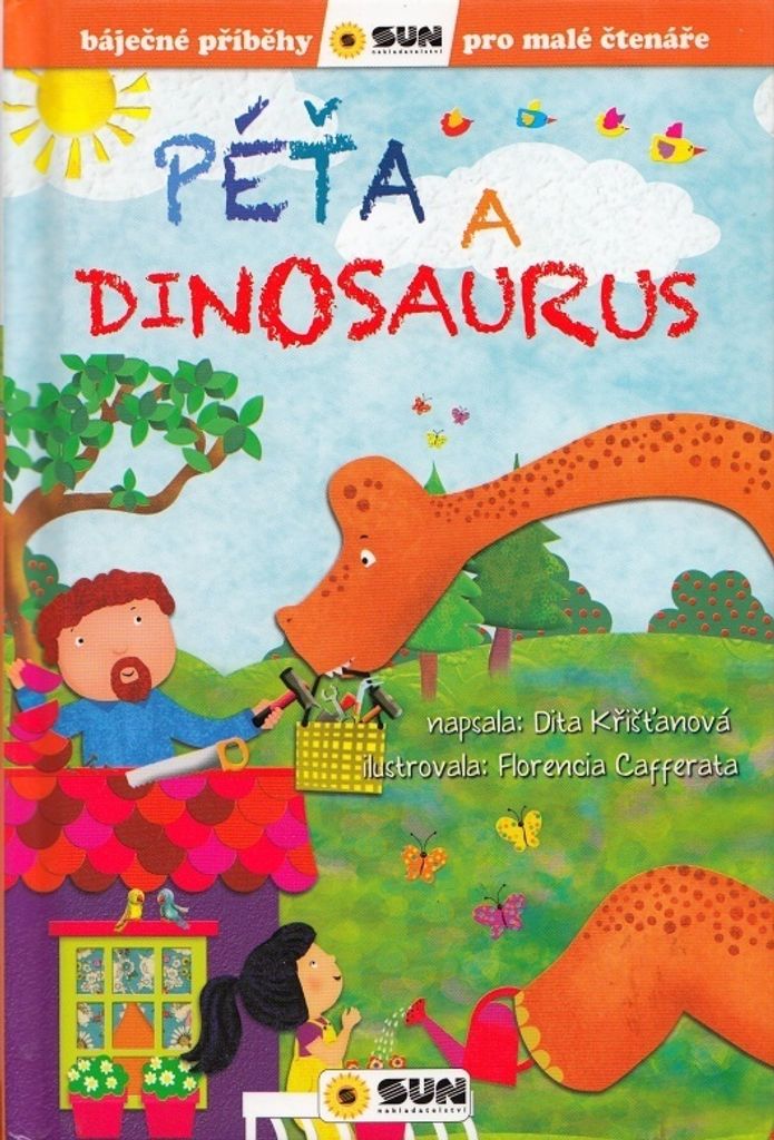 Péťa a dinosaurus - Báječné příběhy pro malé čtenáře (Křišťanová Dita)