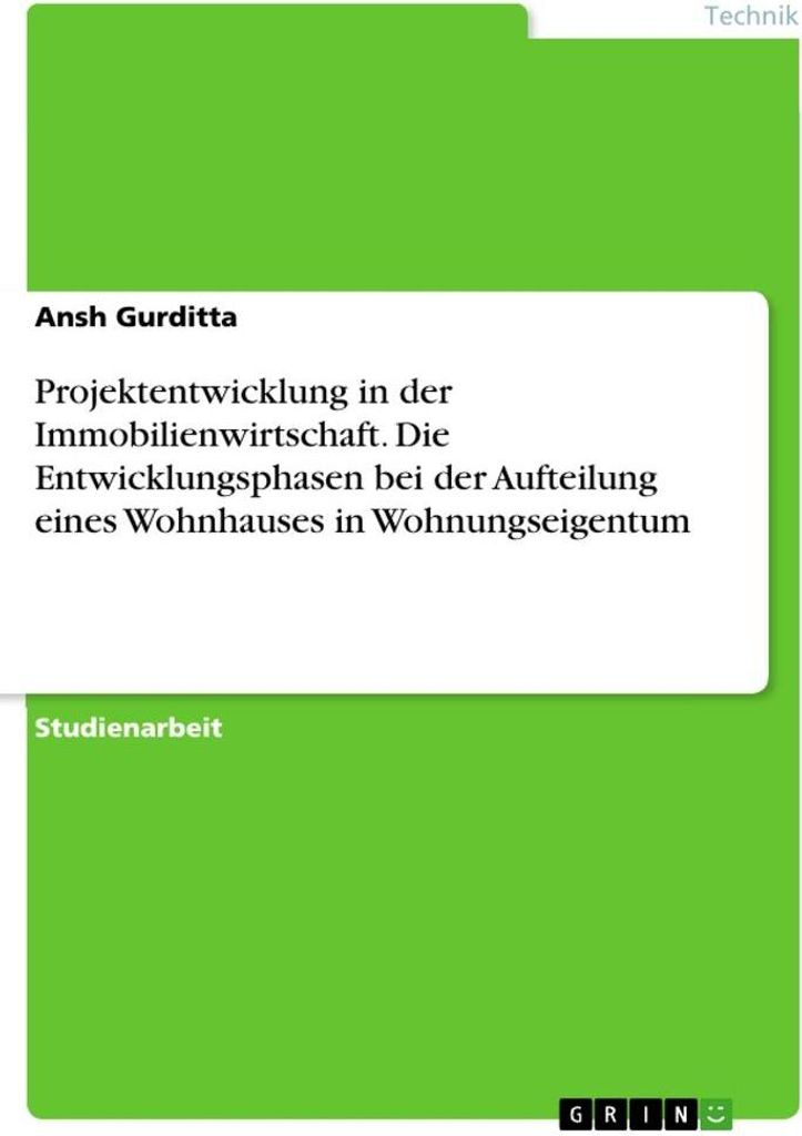 Projektentwicklung in der Immobilienwirtschaft. Die Entwicklungsphasen bei der Aufteilung eines Wohnhauses in Wohnungseigentum