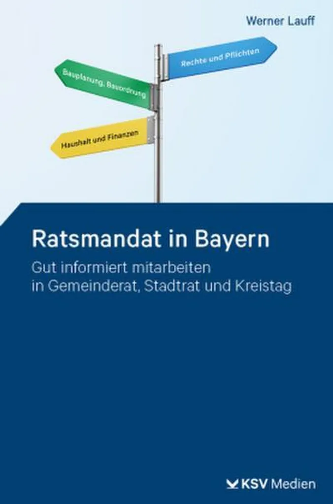 Ratsmandat in Bayern : Manuel complet avec protocoles et lois locales
