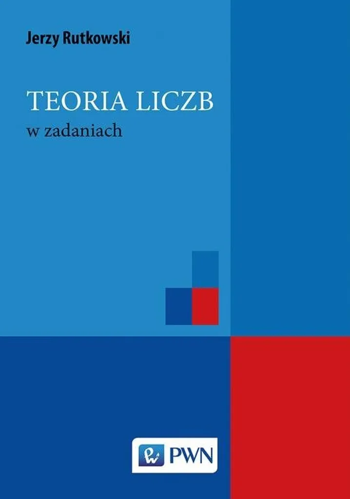 Teoria liczb w zadaniach par Jerzy Rutkowski - Livre de Mathématiques