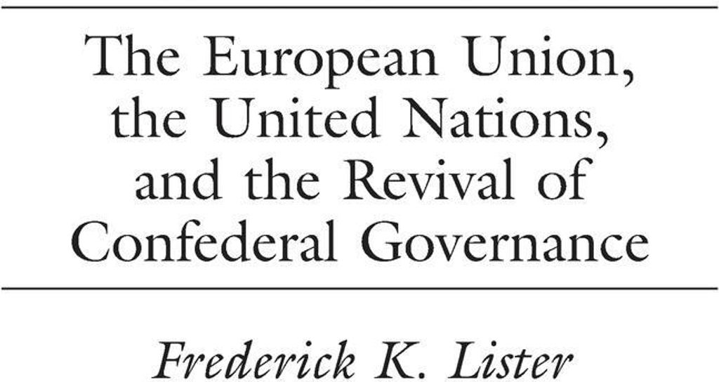 The European Union, the United Nations, and the Revival of Confederal Governance
