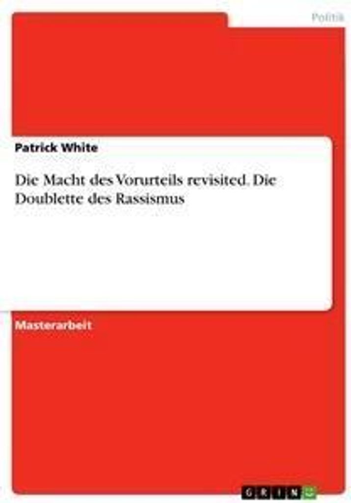 Die Macht des Vorurteils revisited. Die Doublette des Rassismus