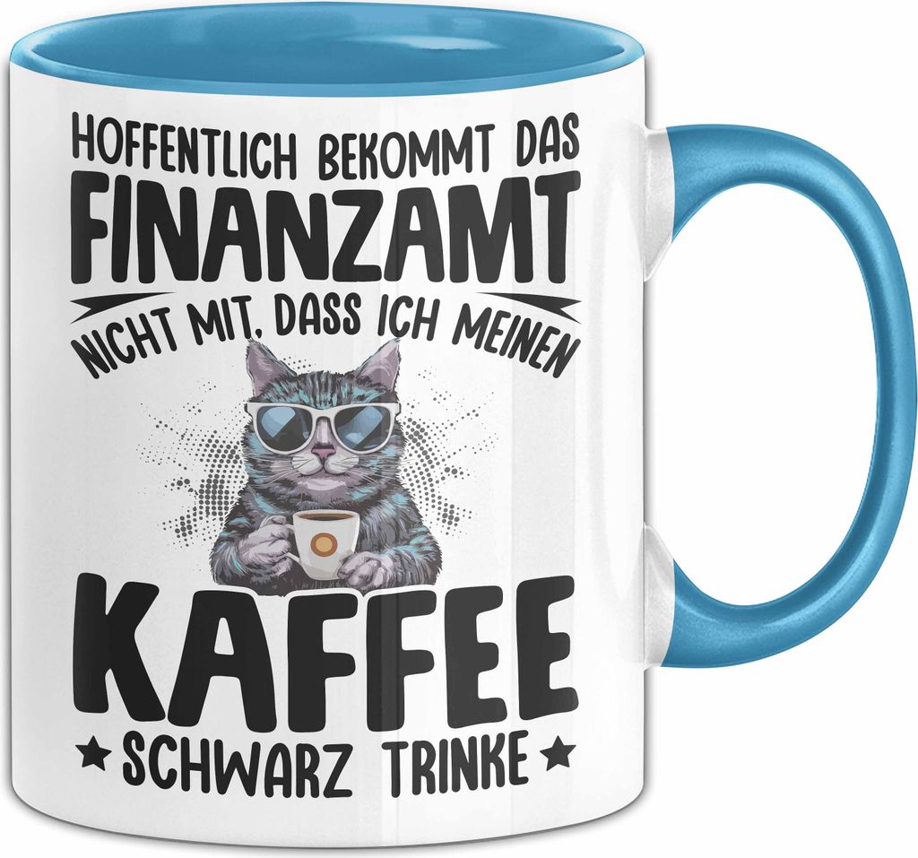 Finanzamt Tasse Geschenk Hoffentlich Bekommt Das Finanzamt Nicht Mit Dass Ich Meinen Kaffee Schwarz Trinke Kaffeetrinker Sarkasmus Kaffee-Becher (B...