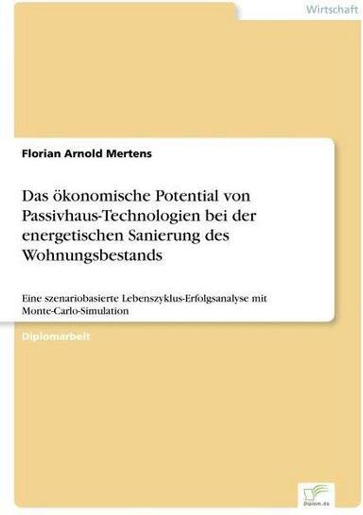 Das ökonomische Potential von Passivhaus-Technologien bei der energetischen Sanierung des Wohnungsbestands