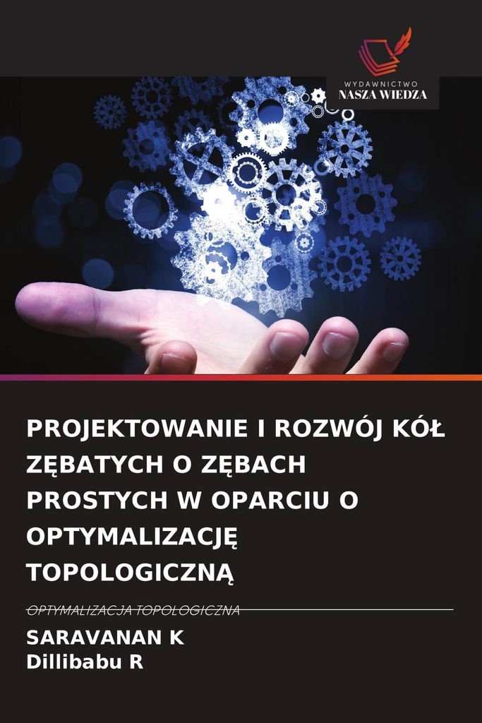 Projektowanie I Rozwój Kó¿ Z¿Batych O Z¿Bach Prostych W Oparciu O Optymalizacj¿ Topologiczn¿