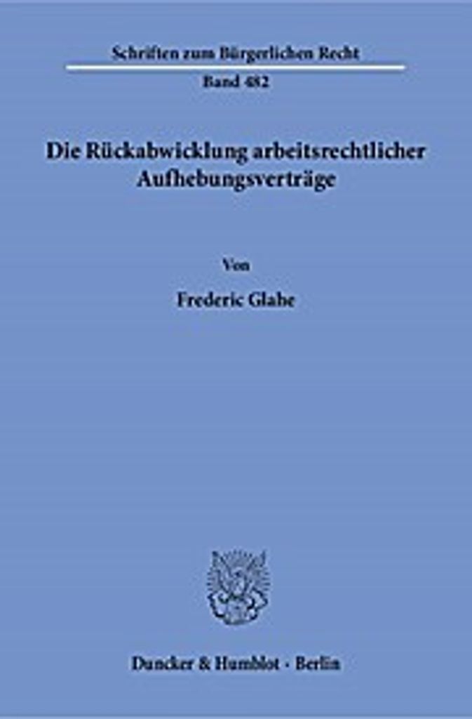 Die Rückabwicklung arbeitsrechtlicher Aufhebungsverträge.