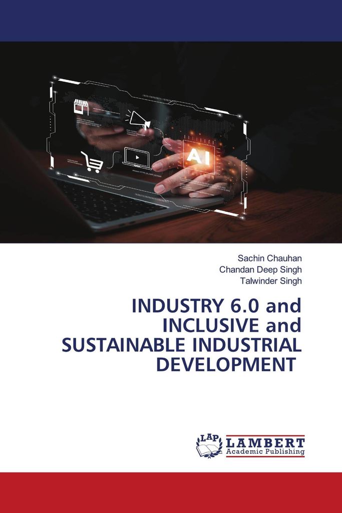 INDUSTRY 6.0 and INCLUSIVE and SUSTAINABLE INDUSTRIAL DEVELOPMENT