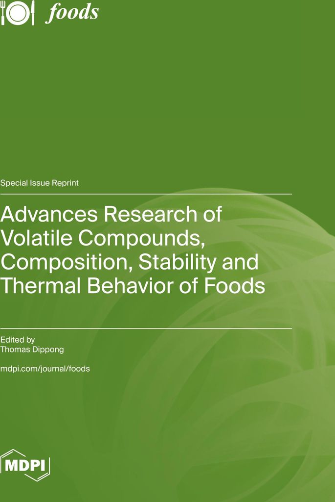 Advances Research of Volatile Compounds, Composition, Stability and Thermal Behavior of Foods