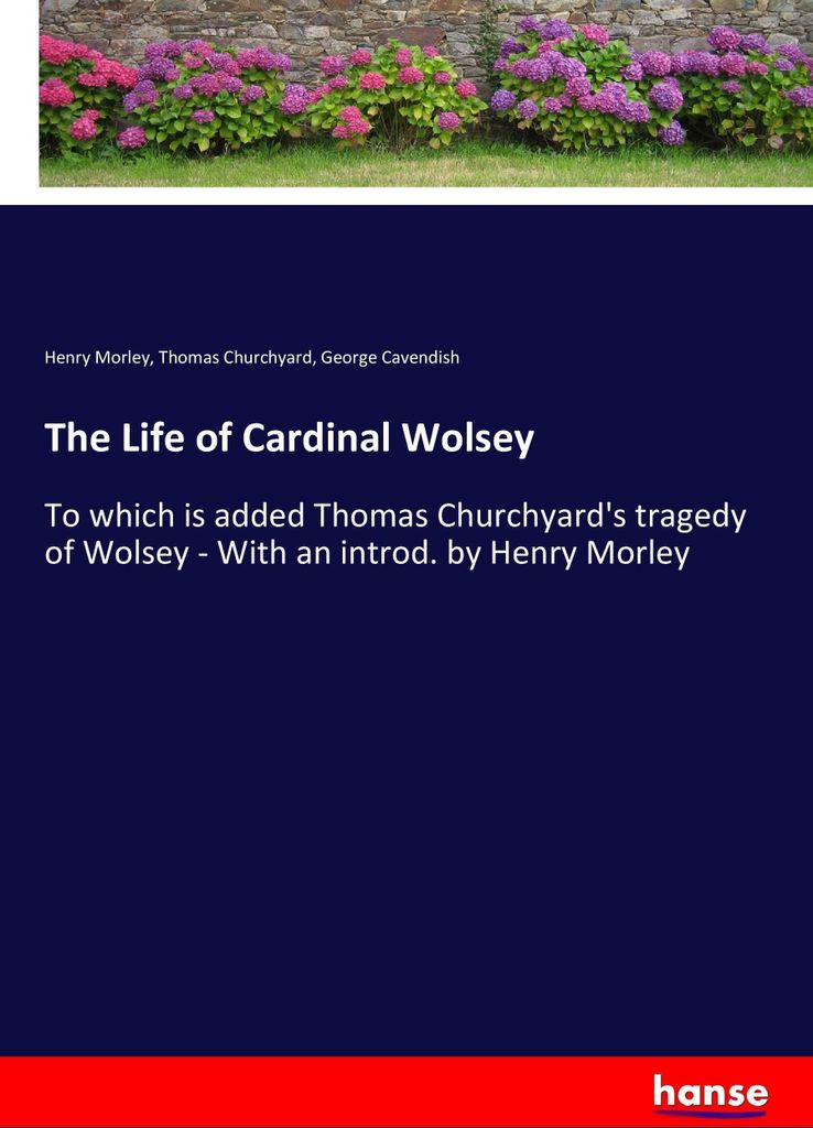 The Life of Cardinal Wolsey