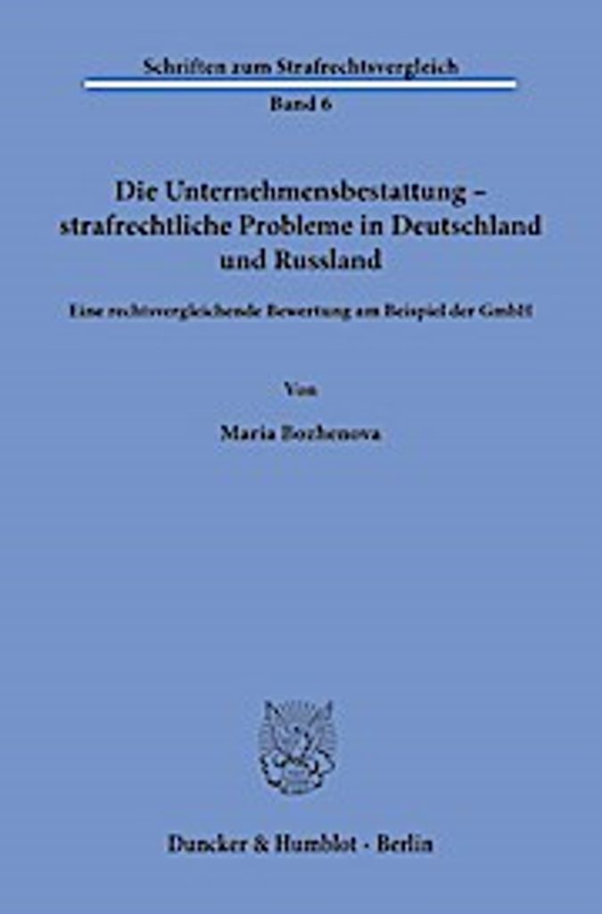 Die Unternehmensbestattung - strafrechtliche Probleme in Deutschland und Russland