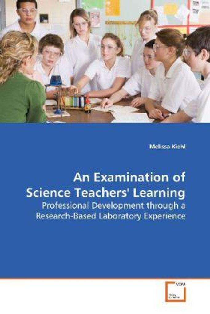 Kiehl, M: An Examination of Science Teachers' Learning