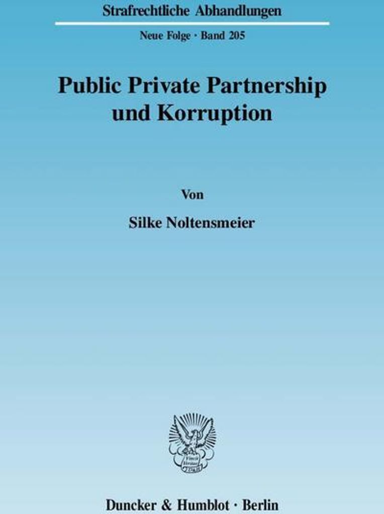 Public Private Partnership und Korruption. (Strafrechtliche Abhandlungen. Neue Folge)