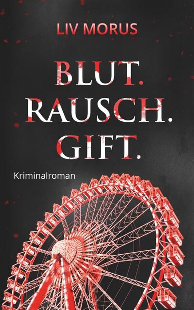 Blut. Rausch. Gift.: Der 4. Fall für Elisa Gerlach und Henri Wieland (Elysium-Krimireihe)
