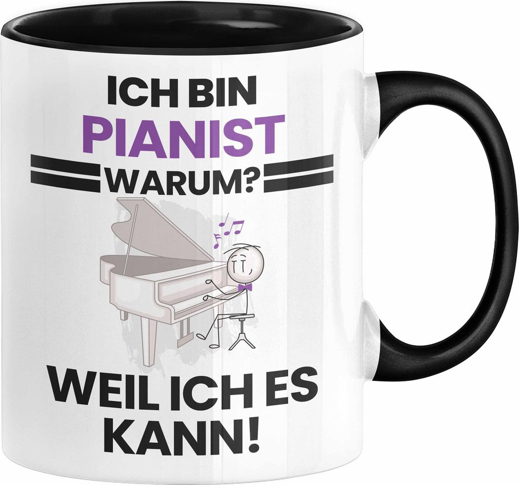 Pianist Geschenk Tasse Lustiger Spruch Ich Bin Pianist Warum Weil Ich Es Kann Geschenkidee Bester Pianist Geburtstag Kaffee-Becher (Schwarz)