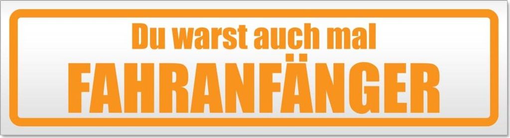 Fahranfänger warst du auch Magnetschild Schild magnetisch