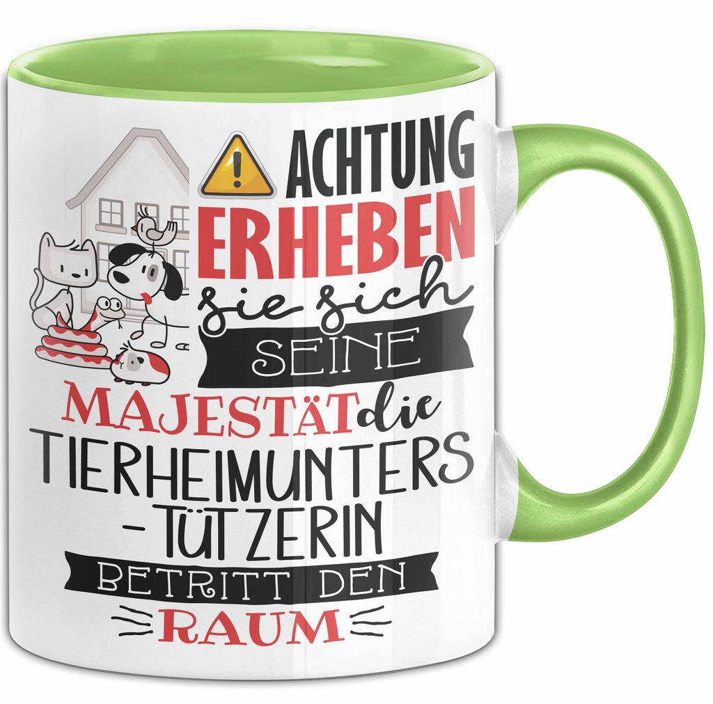 Tierheimunterstützerin Tasse Geschenk Lustiger Spruch Bitte Erheben Sie Sich Seine Majestät Die Tierheimunterstützerin Betritt Den Raum (Grün)