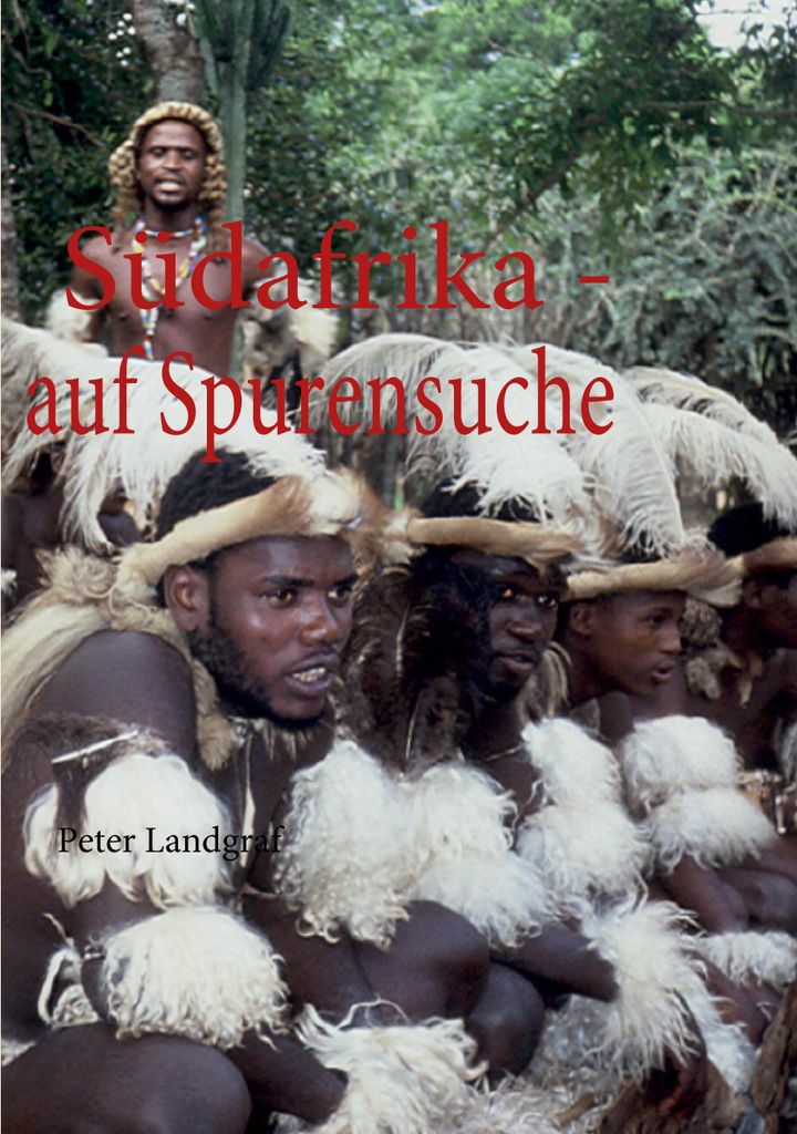 Sudafrika - auf Spurensuche. Landgraf, Peter .