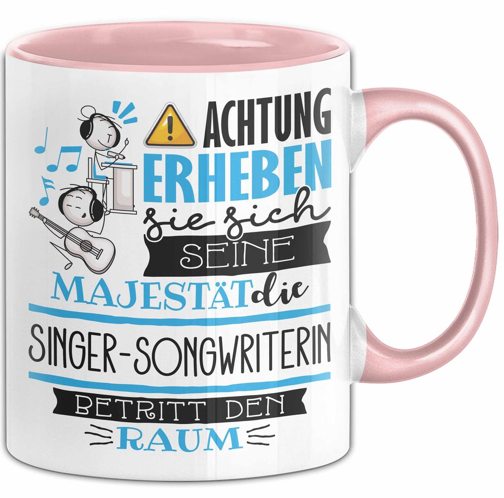 Singer-Songwriterin Tasse Geschenk Lustiger Spruch Bitte Erheben Sie Sich Seine Majestät Die Singer-Songwriterin Betritt Den Raum (Rosa)