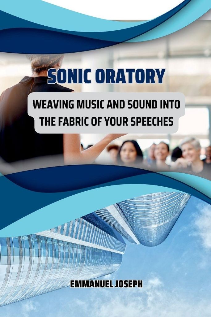 Sonic Oratory – Musik und Klang in Ihre Reden einflechten