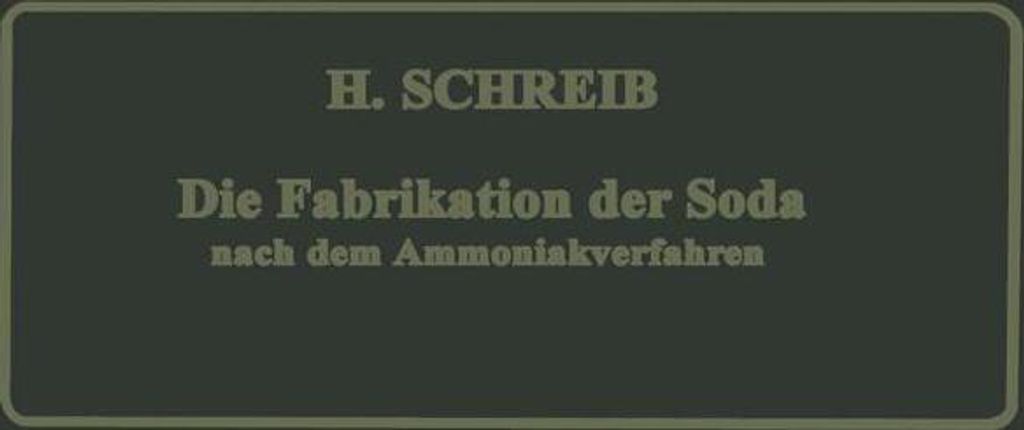 Die Fabrikation der Soda nach dem Ammoniakverfahren