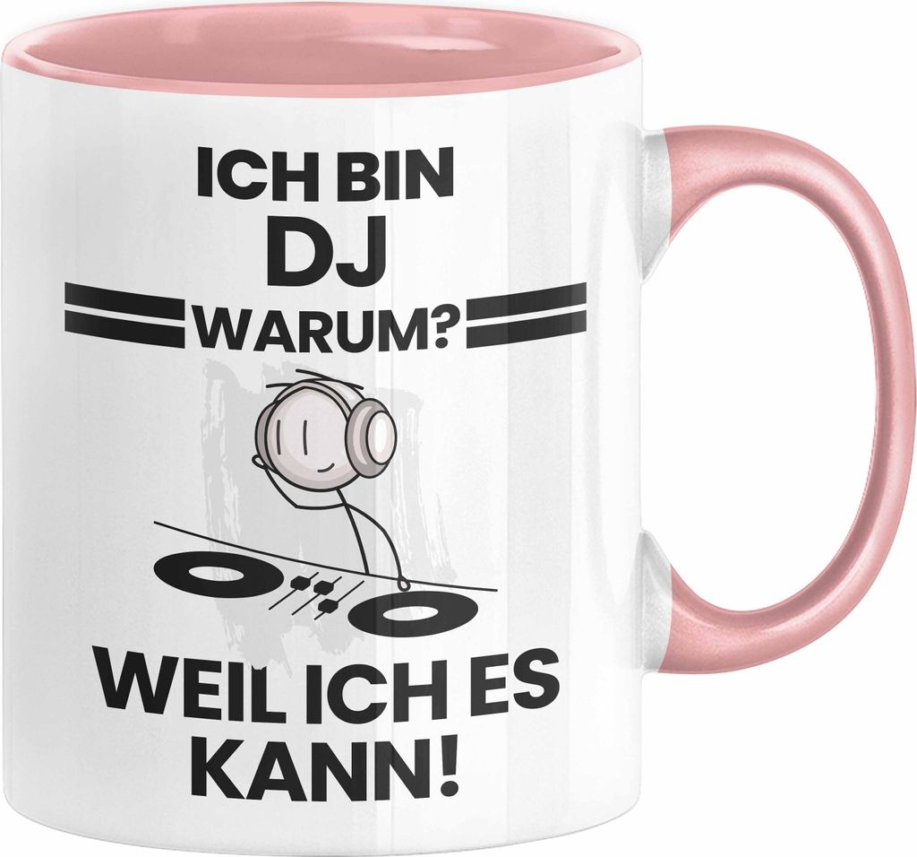 DJ Geschenk Tasse Lustiger Spruch Ich Bin DJ Warum Weil Ich Es Kann Geschenkidee Bester DJ Geburtstag Kaffee-Becher (Rosa)