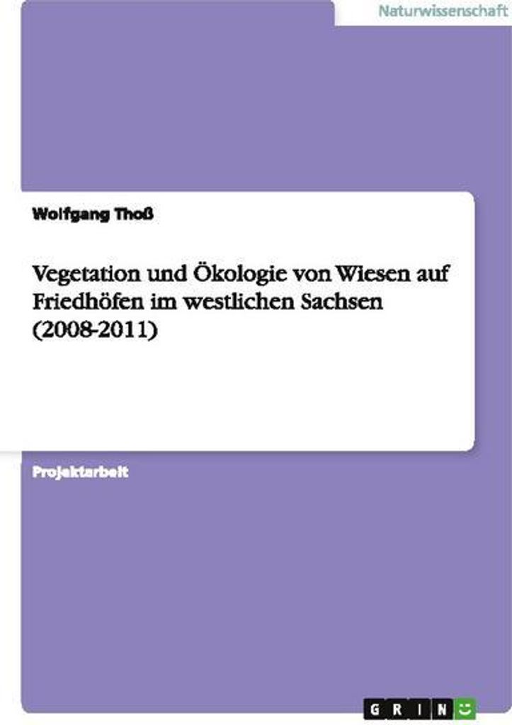 Vegetation und Ökologie von Wiesen auf Friedhöfen im westlichen Sachsen (2008-2011)