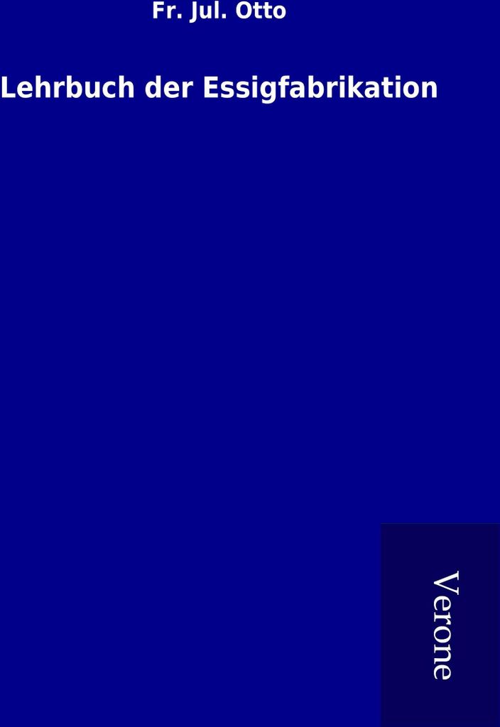 Lehrbuch der Essigfabrikation