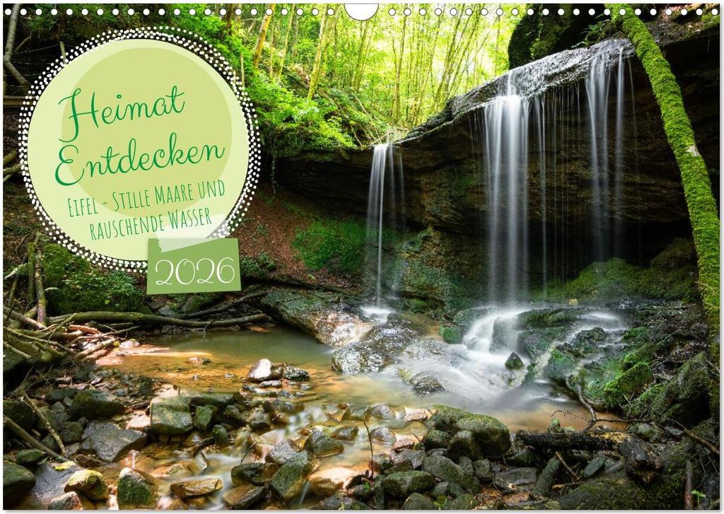 Heimat Entdecken: Eifel - Stille Maare und rauschende Wasser (Wandkalender 2026 DIN A3 quer), CALVENDO Monatskalender