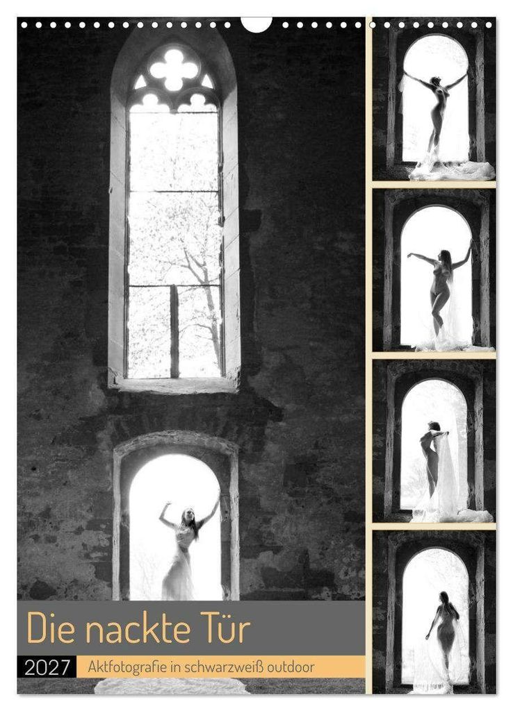 Die nackte Tür - Outdoor Aktfotografie in schwarzweiß (Wandkalender 2027 DIN A3 hoch), CALVENDO Monatskalender