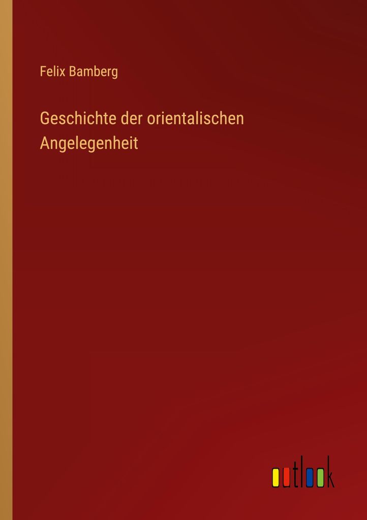 Geschichte der orientalischen Angelegenheit