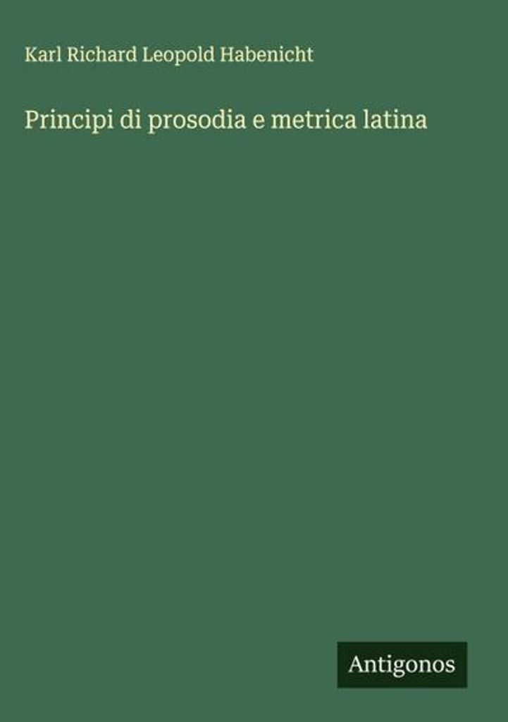 Grundsätze der lateinischen Prosodie und Metrik