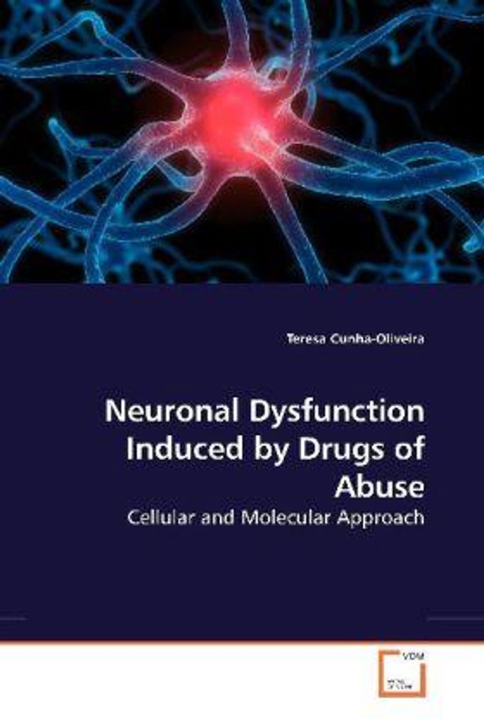 Cunha-Oliveira, T: Neuronal Dysfunction Induced by Drugs of