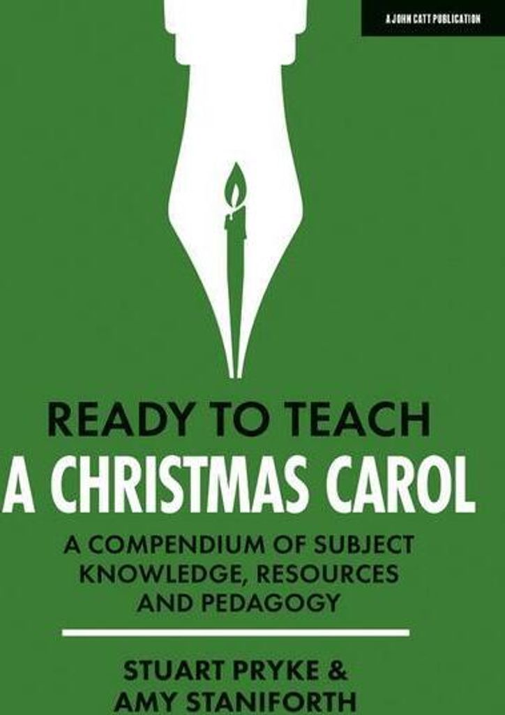 Ready to Teach: A Christmas Carol: A compendium of subject knowledge, resources and pedagogy