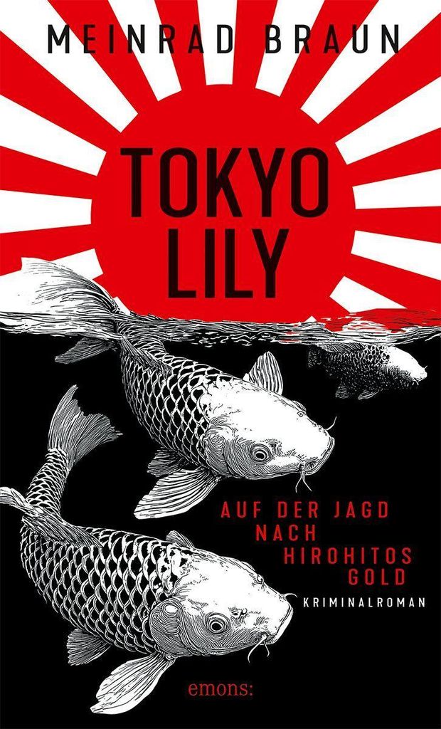 Tokyo Lily. Auf der Jagd nach Hirohitos Gold