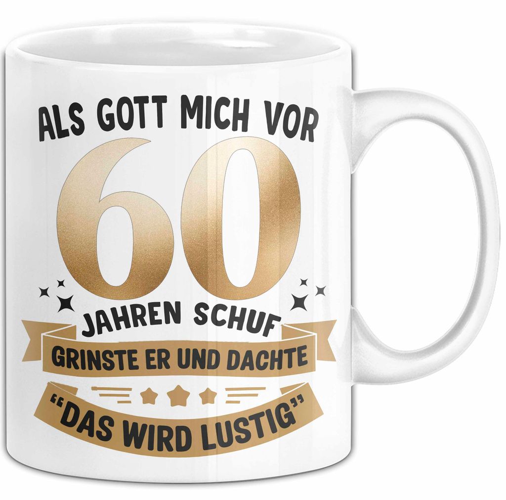 60. Geburtstag Tasse Geschenk Lustige Geschenkidee Spruch Als Gott Mich Vor 60 Jahren Schuf (Weiß)