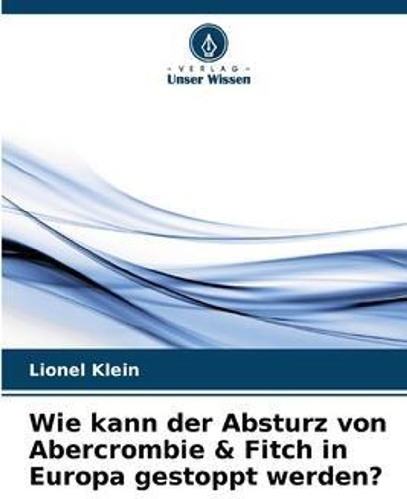 Wie kann der Absturz von Abercrombie & Fitch in Europa gestoppt werden?