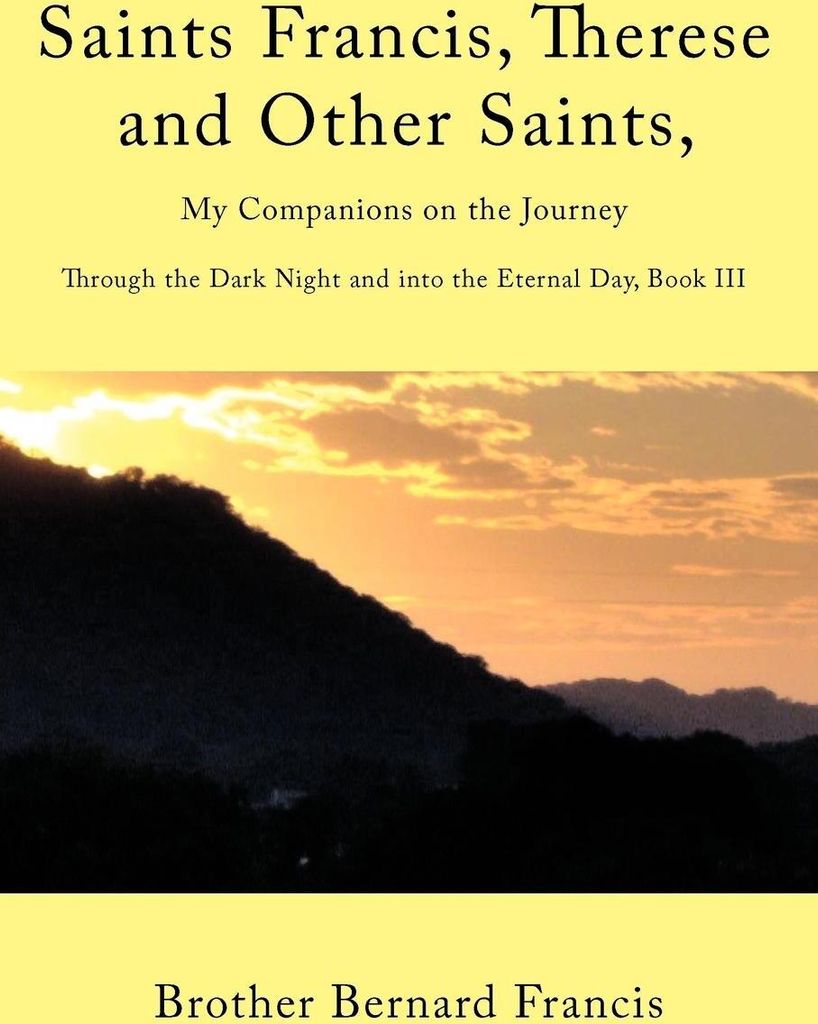 Saints Francis, Therese and Other Saints, My Companions on the Journey