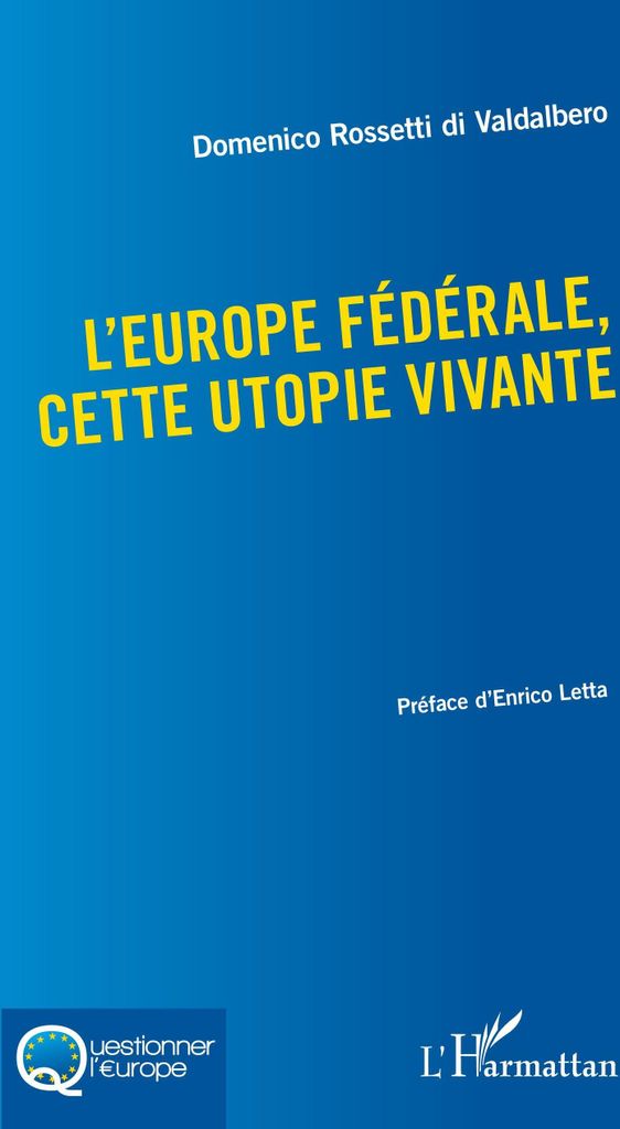 L'Europe fédérale, cette utopie vivante