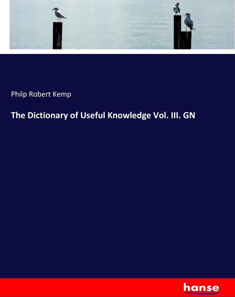The Dictionary of Useful Knowledge Vol. III. GN