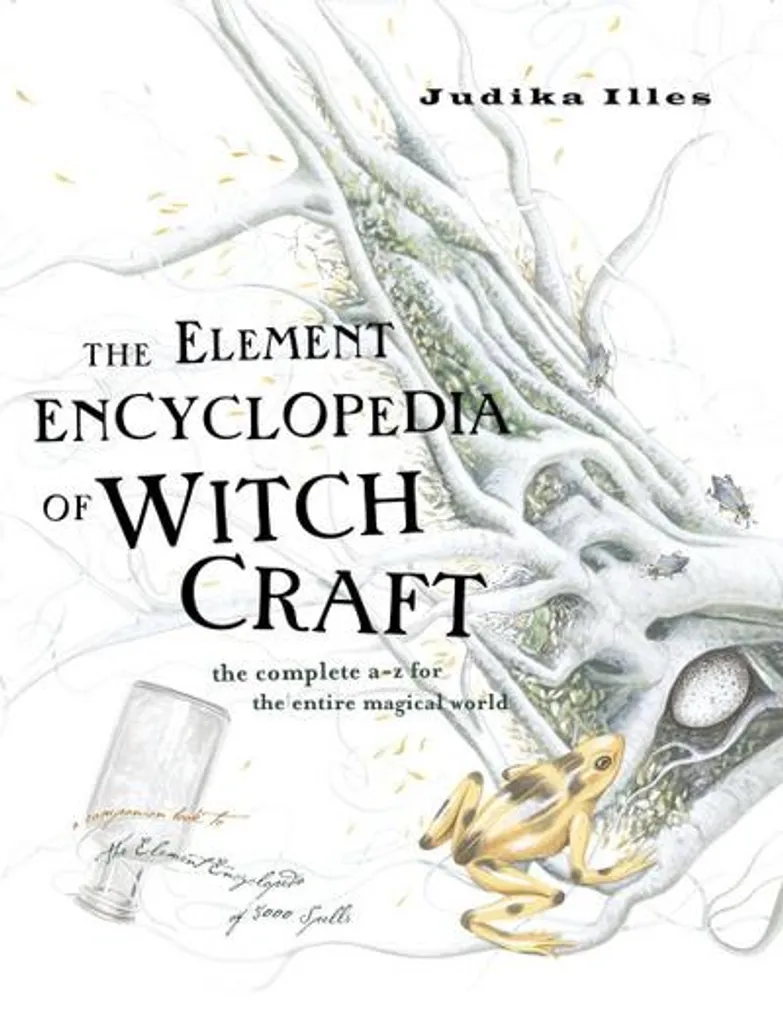 Tout savoir sur la sorcellerie avec The Element Encyclopedia : guide